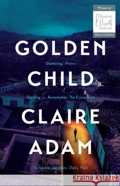 Golden Child: Winner of the Desmond Elliot Prize 2019 Adams, Claire 9780571339822 Faber & Faber - książka