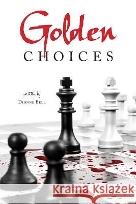 Golden Choices Dionne Bell   9780986305757 MindStir Media - książka