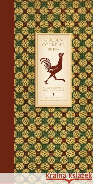 Golden Cockerel's Polite Erotica: A Legacy of Endurance and Distinction Desmarais, Robert J. 9781551951836 Bruce Peel Special Collections Library - książka