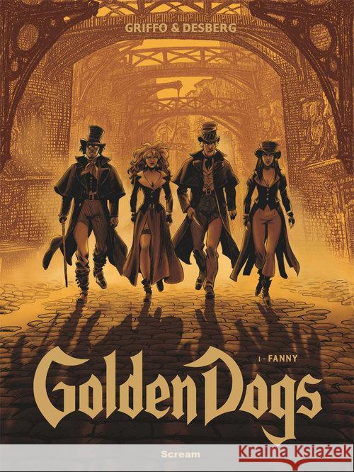 Golden Dogs T.1 Fanny Desberg Stephen Griffo 9788365454386 Scream - książka