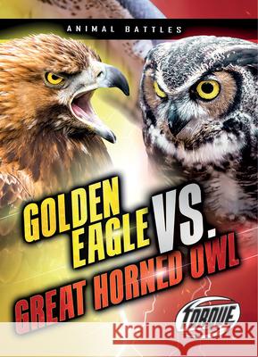 Golden Eagle vs. Great Horned Owl Nathan Sommer 9781648342981 Torque - książka