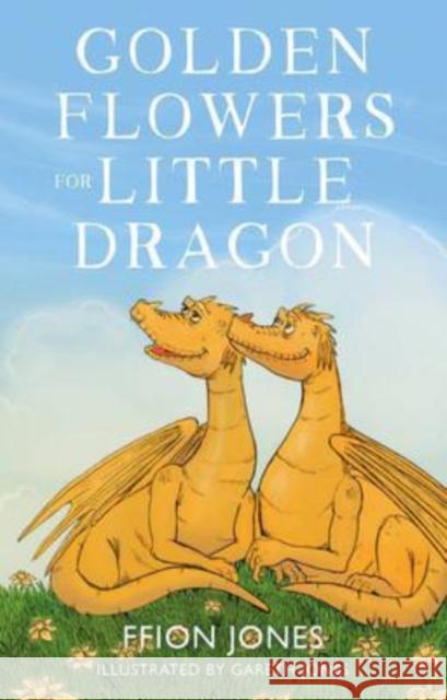 Golden Flowers for Little Dragon Ffion Jones 9781913913472 The Book Guild Ltd - książka