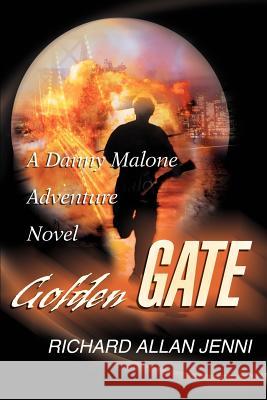 Golden Gate: A Danny Malone Adventure Novel Jenni, Richard A. 9780595264469 Writers Club Press - książka