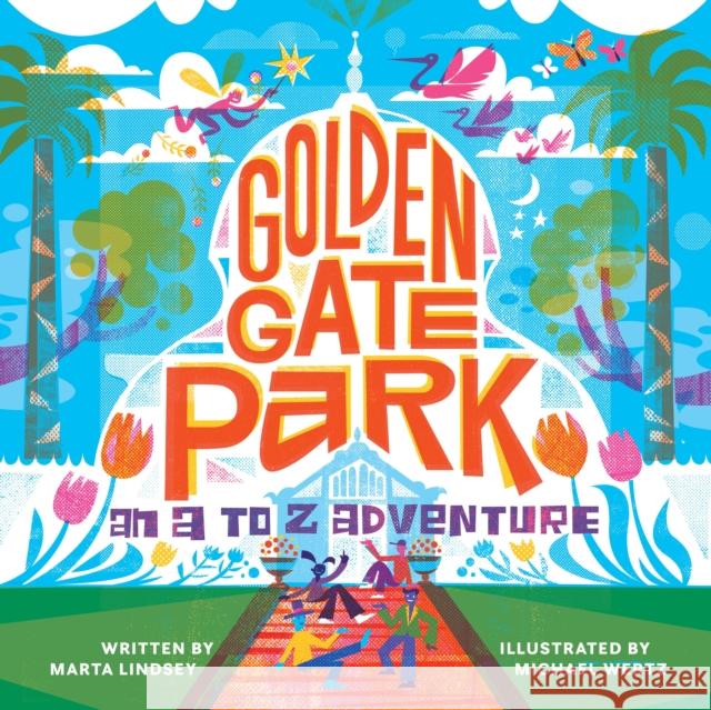 Golden Gate Park, an A to Z Adventure Marta Lindsey Michael Wertz 9781513263014 West Margin Press - książka