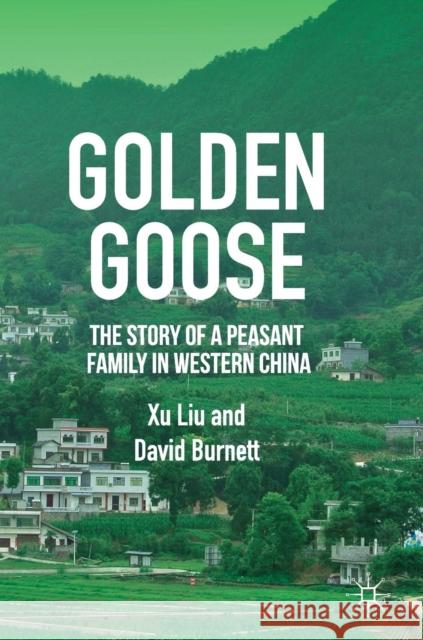 Golden Goose: The Story of a Peasant Family in Western China Liu, Xu 9789811337734 Palgrave MacMillan - książka