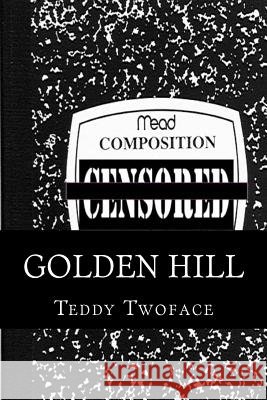 Golden Hill Teddy Twoface 9781530083381 Createspace Independent Publishing Platform - książka