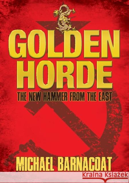 Golden Horde: The New Hammer from the East Michael Barnacoat 9781914933035 i2i Publishing - książka