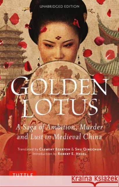 Golden Lotus: A Saga of Ambition, Murder and Lust in Medieval China (Unabridged Edition) Lanling Xiaoxiao Sheng 9780804856720 Tuttle Publishing - książka