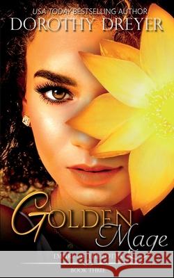 Golden Mage Dorothy Dreyer 9781948661430 Snowy Wings Publishing - książka