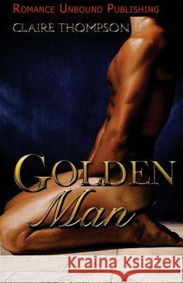 Golden Man Claire Thompson 9781490378244 Createspace - książka