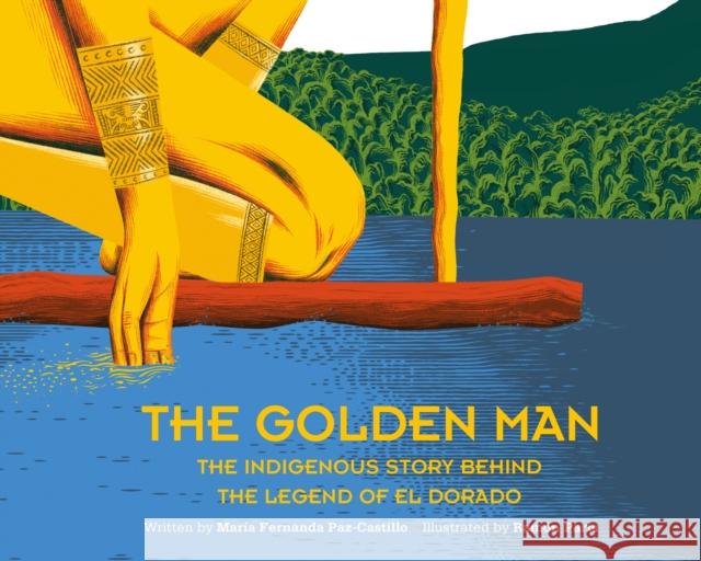 Golden Man Maria Fernanda Paz-Castillo 9781623716097 Crocodile Books - książka
