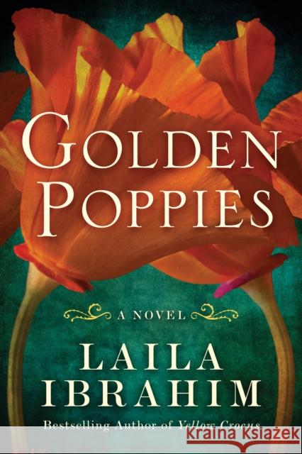 Golden Poppies: A Novel Laila Ibrahim 9781542006446 Lake Union Publishing - książka