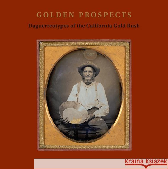 Golden Prospects: Daguerreotypes of the California Gold Rush Aspinwall, Jane L. 9780300246216 Nelson Atkins - książka