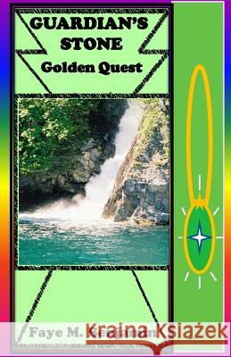 Golden Quest: Guardian's Stone Faye M. Benjamin 9781979535960 Createspace Independent Publishing Platform - książka