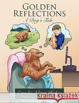 Golden Reflections: A Dog's Tale Kolve, Carolee Nance 9781449046415 Authorhouse - książka