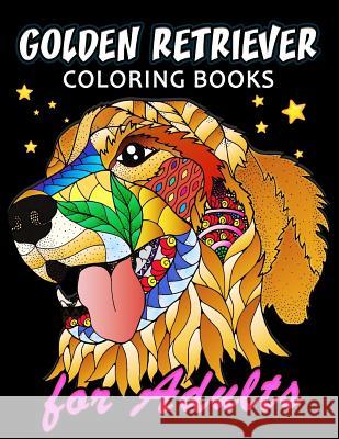 Golden Retriever Coloring Book for ADULTS: Dog and Puppy Coloring Book Easy, Fun, Beautiful Coloring Pages Kodomo Publishing 9781986654913 Createspace Independent Publishing Platform - książka