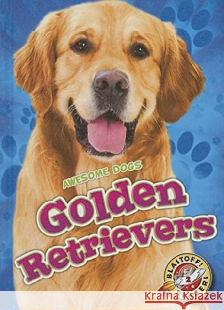 Golden Retrievers Chris Bowman 9781626172418 Bellwether Media, Inc - książka