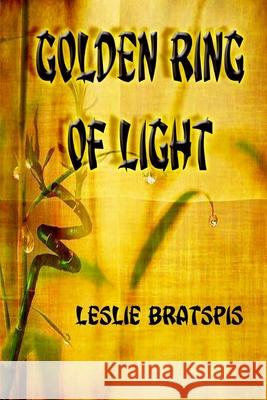 Golden Ring Of Light Bratspis, Leslie 9781978317239 Createspace Independent Publishing Platform - książka