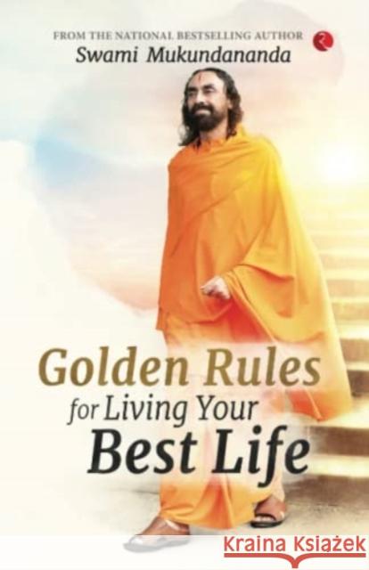 Golden Rules for Living Your Best Life Swami Mukundananda 9789355207883 Rupa Publications India Pvt Ltd. - książka