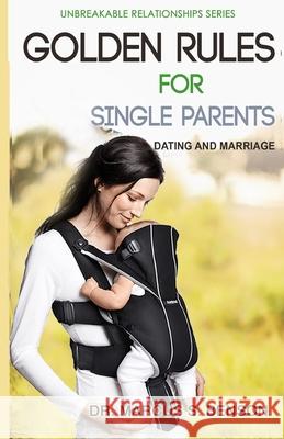 Golden Rules For Single Parents: Dating & Marriage Benson, Marcus S. 9781496151575 Createspace - książka