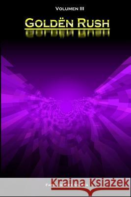 Golden Rush: Volumen III Fabio a Jimenez Abarca   9798619074765 Independently Published - książka