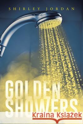 Golden Showers Shirley Jordan 9781504922142 Authorhouse - książka