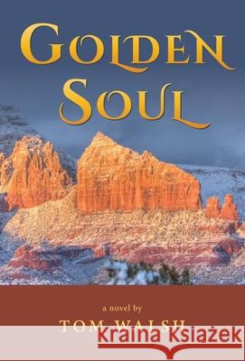 Golden Soul Tom Walsh 9781643889160 Luminare Press - książka