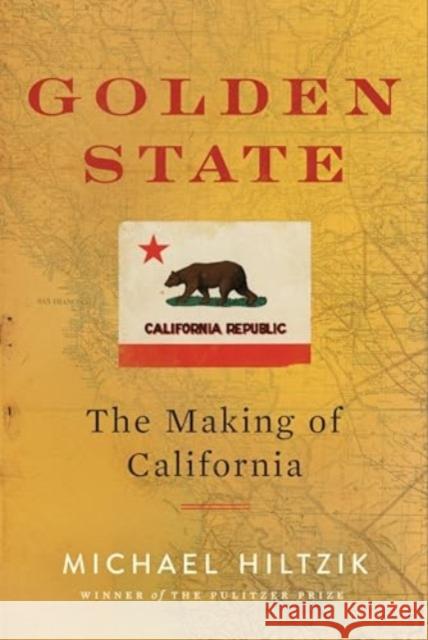 Golden State: The Making of California Michael Hiltzik 9780358539346 Mariner Books - książka