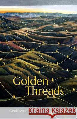 Golden Threads Geoff Woodcock 9781991387387 Acacia Media - książka