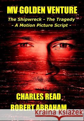 Golden Venture: The Shipwreck and Spies - A Movie Script Charles Read Robert Abraham 9781539911395 Createspace Independent Publishing Platform - książka