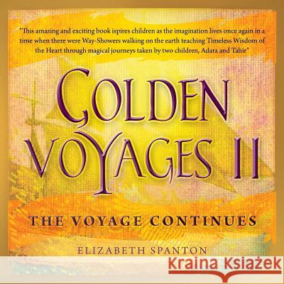 Golden Voyages Ii: The Voyage Continues Elizabeth Spanton 9781982210021 Balboa Press - książka