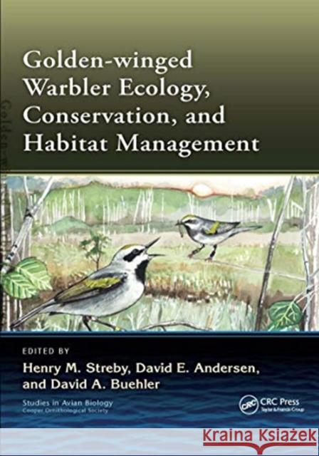 Golden-Winged Warbler Ecology, Conservation, and Habitat Management Henry M. Streby David E. Andersen David Buehler 9780367658335 CRC Press - książka