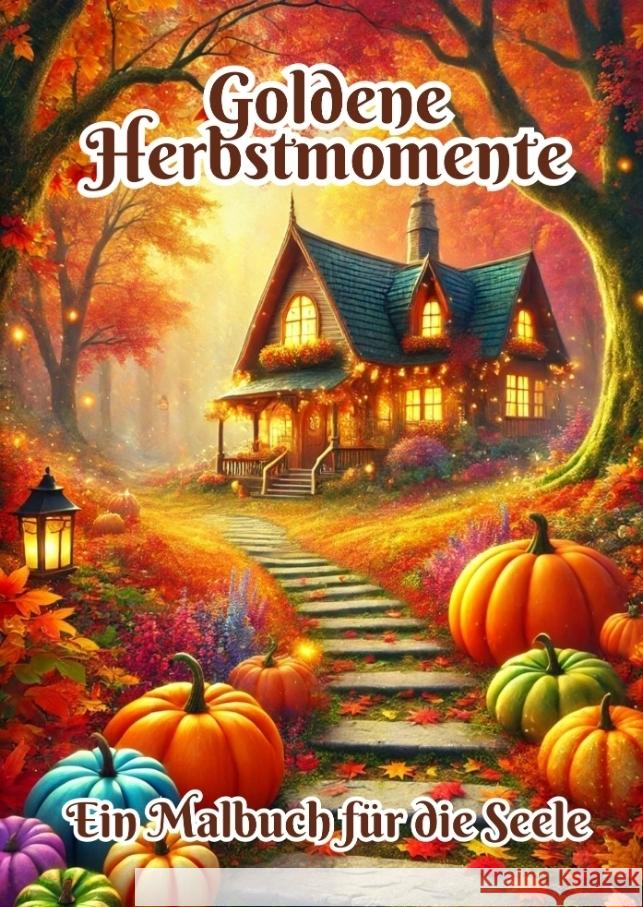 Goldene Herbstmomente: Ein Malbuch f?r die Seele Fabian Kluge 9783384325891 Tredition Gmbh - książka