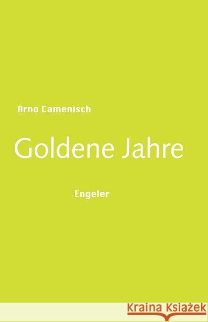 Goldene Jahre Camenisch, Arno 9783906050362 Engeler - książka