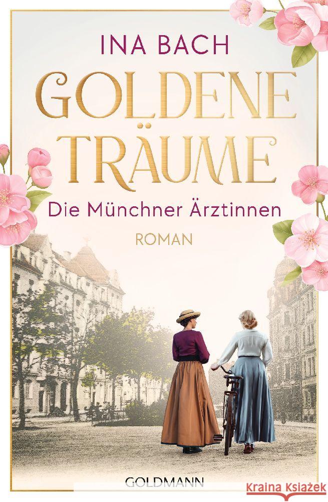 Goldene Träume. Die Münchner Ärztinnen Bach, Ina 9783442206759 Goldmann - książka