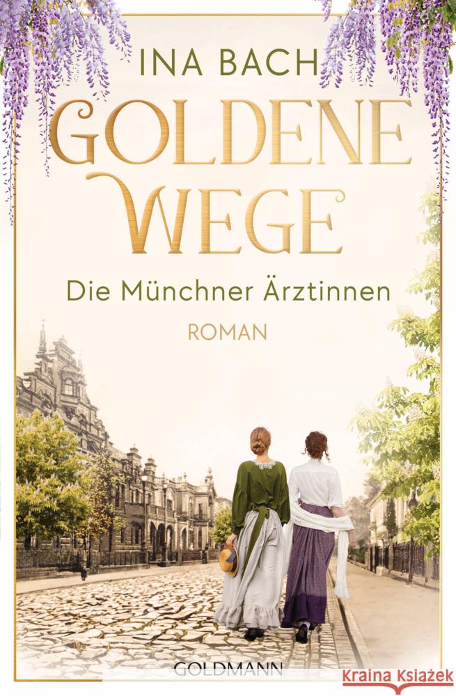 Goldene Wege. Die Münchener Ärztinnen Bach, Ina 9783442206735 Goldmann - książka