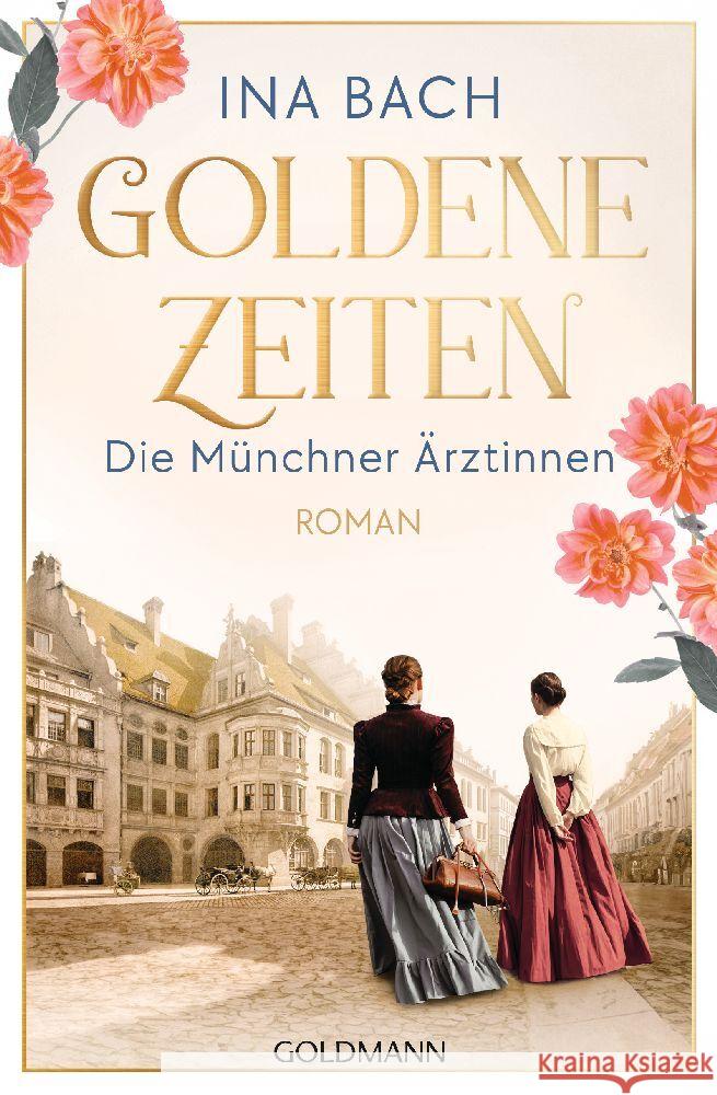 Goldene Zeiten. Die Münchner Ärztinnen Bach, Ina 9783442206742 Goldmann - książka