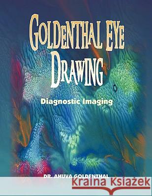 Goldenthal Eye Drawing Dr Ahuva Goldenthal 9781436332163 Xlibris Corporation - książka