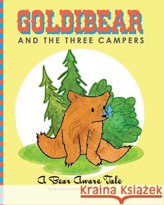 Goldibear and the Three Campers: A Bear Aware Tale Anastasia Kierst 9780989633741 Eternal Summers Press - książka