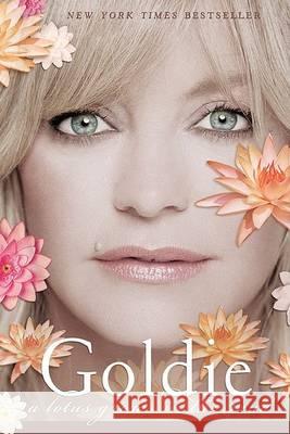 Goldie: A Lotus Grows in the Mud Goldie Hawn Wendy Holden 9780425207888 Berkley Publishing Group - książka