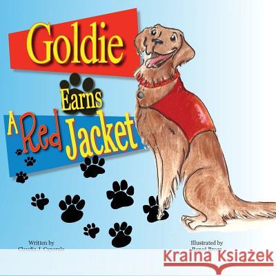 Goldie Earns a Red Jacket Claudia J. Caporale Renee L. Broca 9781508846376 Createspace - książka