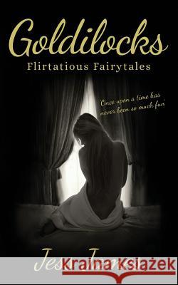 Goldilocks Jess James 9781539143864 Createspace Independent Publishing Platform - książka