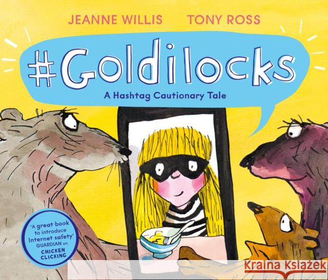 Goldilocks (A Hashtag Cautionary Tale) Willis, Jeanne 9781783448784 Andersen Press Ltd - książka