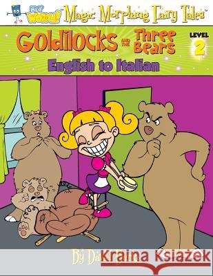 Goldilocks and the Three Bears: English to Italian, Level 2 David L. Burke 9781891888489 Slangman Publishing - książka