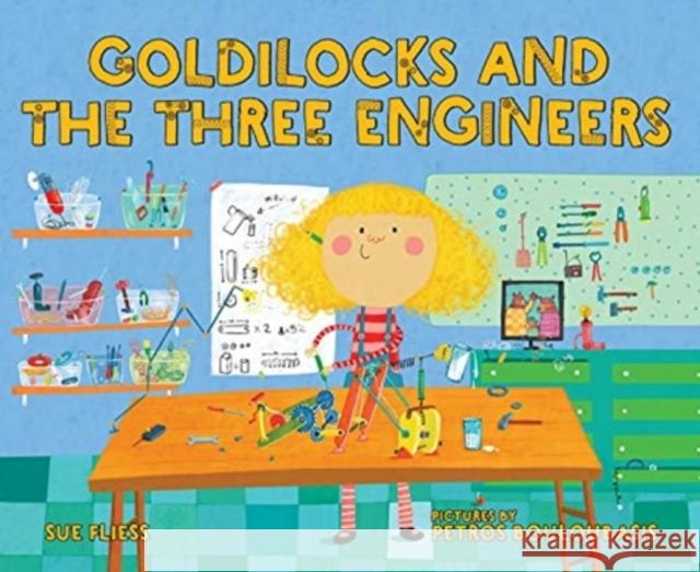 Goldilocks and the Three Engineers Sue Fliess Petros Bouloubasis 9780807529973 Albert Whitman & Company - książka