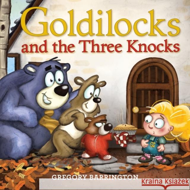 Goldilocks and the Three Knocks Gregory Barrington 9780062891372 HarperCollins Publishers Inc - książka