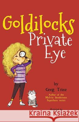 Goldilocks Private Eye Greg Trine 9780578464077 Greg Trine - książka
