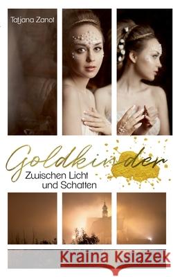 Goldkinder 4: Zwischen Licht und Schatten Tatjana Zanot 9783751904322 Books on Demand - książka