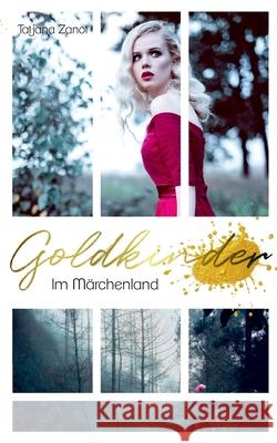 Goldkinder 5: Im Märchenland Tatjana Zanot 9783753496795 Books on Demand - książka