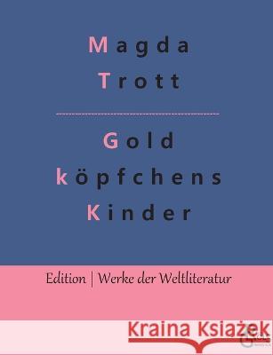 Goldköpfchens Kinder: Die beiden Fipse Magda Trott, Redaktion Gröls-Verlag 9783988283559 Grols Verlag - książka